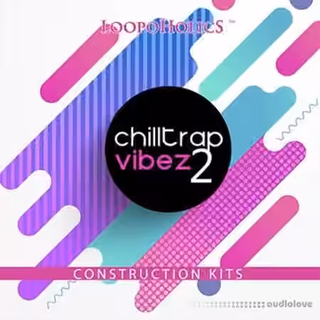 Loopoholics Chilltrap Vibez 2 [WAV, MiDi]