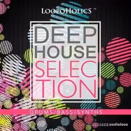 Loopoholics Deep House Selection [WAV]