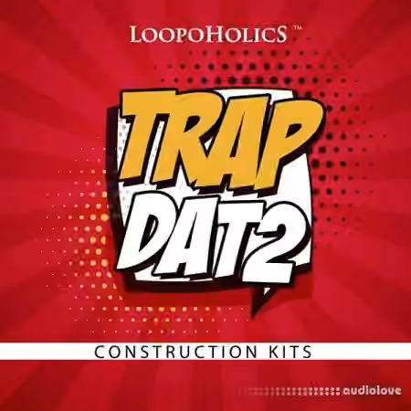 Loopoholics Trap Dat 2 Construction Kits [WAV, MiDi]