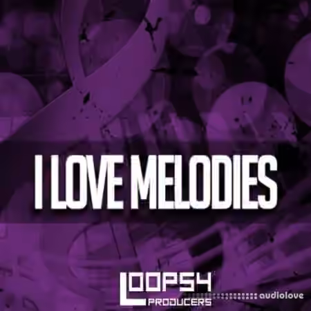 Loops 4 Producers I Love Melodies [WAV]