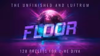 Luftrum and The Unfinished Floor v1.0.2 [Synth Presets]