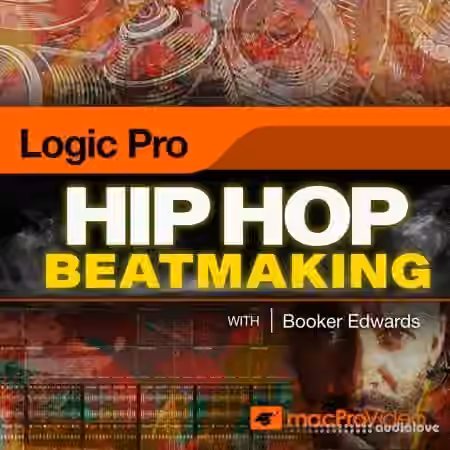 MacProVideo Logic Pro 405 Hip Hop Beatmaking in Logic Pro [TUTORiAL]