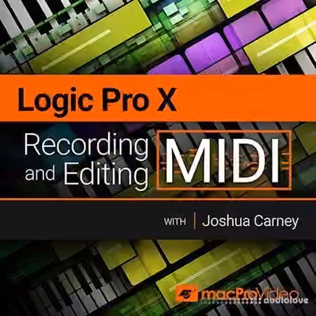 MacProVideo Logic Pro X 103 Recording and Editing MIDI [TUTORiAL, REPACK]