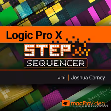 MacProVideo Logic Pro X 305 The Step Sequencer [TUTORiAL]