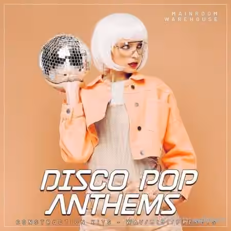 Mainroom Warehouse Disco Pop Anthems [WAV, MiDi, Synth Presets]