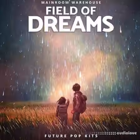 Mainroom Warehouse Field Of Dreams [WAV, MiDi]