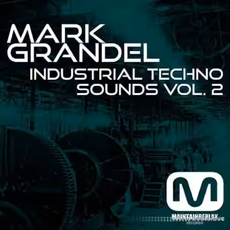 Maintain Replay Records Mark Grandel Industrial Techno Sounds Vol.2 [WAV]