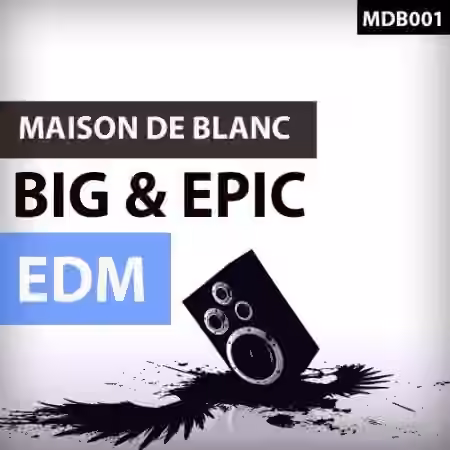 Maison De Blanc Big and Epic EDM [WAV]