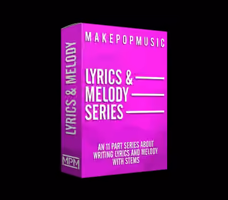 Make Pop Music Writing Lyrics and Melody Series [TUTORiAL]