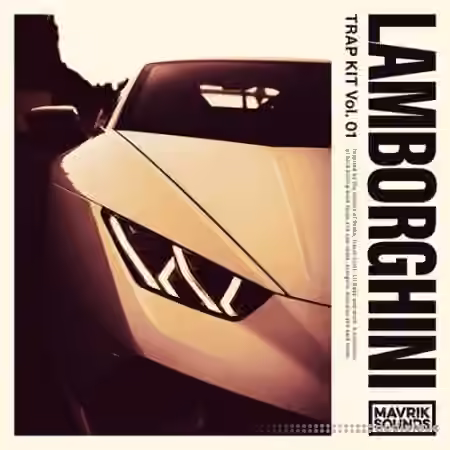 Mavrik Sounds Lamborghini: Trap Kit Vol 1 [WAV, MiDi]