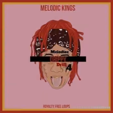 Melodic Kings Drippy Drill Melodies 4 [WAV]