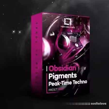 Mercurial Tones Obsidian Pigments Peak-time Techno Presets [Synth Presets]