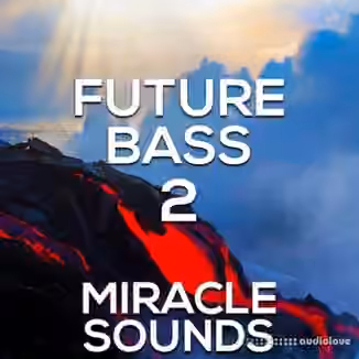 Miracle Sounds Future Bass 2 [WAV, MiDi, Synth Presets]