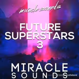 Miracle Sounds Future House Superstars 3 [WAV, MiDi, Synth Presets]