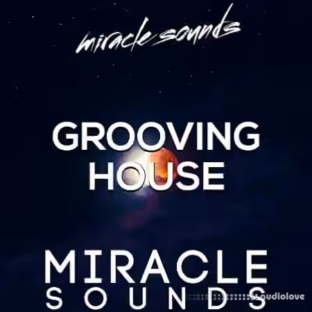 Miracle Sounds Grooving House [WAV, MiDi]