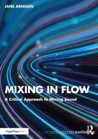 Mixing in Flow: A Critical Approach to Mixing Sound