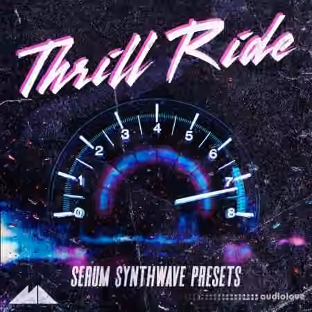 ModeAudio Thrill Ride - Serum Synthwave Presets [WAV, Synth Presets]