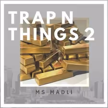 Ms. Madli TRAP N THINGS 2 [WAV]