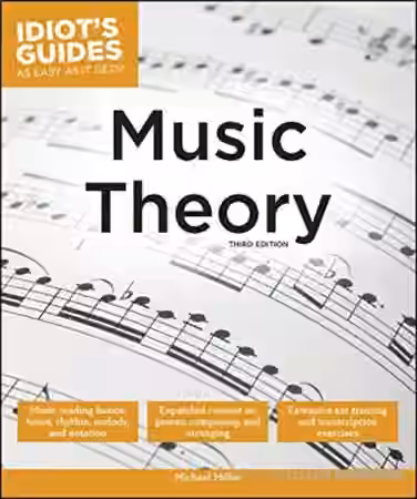 Music Theory, 3rd Edition (Idiot's Guides)