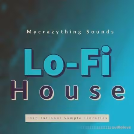 Mycrazything Sounds Lo-fi House [WAV]