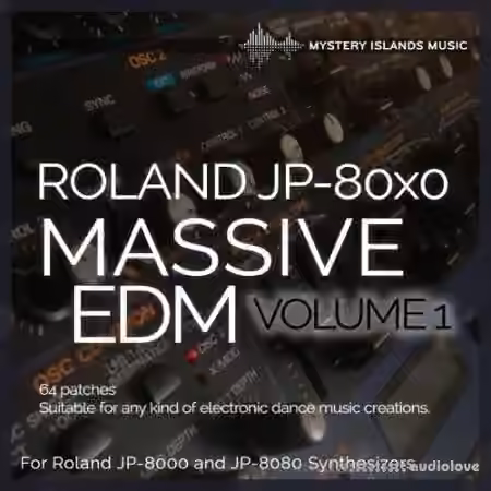 Mystery Islands JP-80×0 Massive EDM volume 1 [Synth Presets]