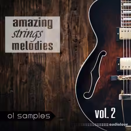 O! Samples Amazing Strings Melodies Vol 2 [WAV, MiDi]