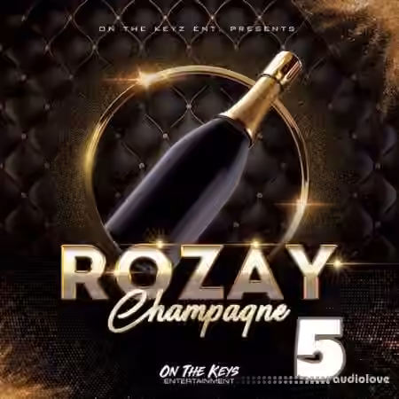 On The Keys Entertainment Rozay Champagne 5 [WAV]
