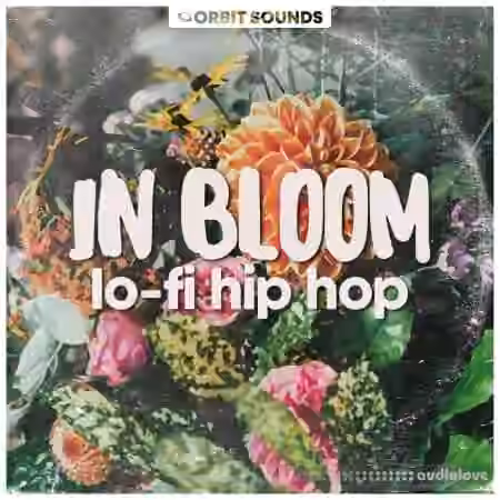 Orbit Sounds In Bloom Lofi Hip Hop [WAV, Synth Presets]