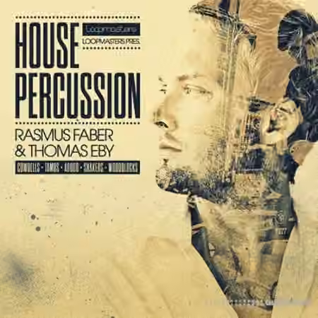 Organic Loops House Percussion Rasmus Faber and Thomas Eby [MULTiFORMAT]