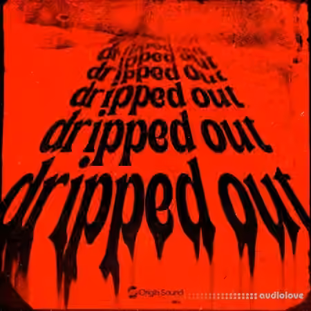 Origin Sound DRIPPED OUT [WAV]