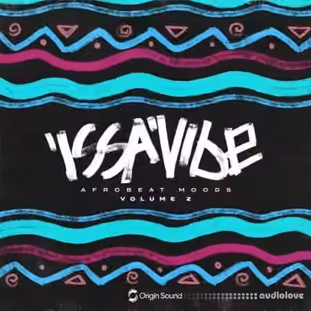 Origin Sound Issa Vibe 2 Afrobeat Moods [WAV]