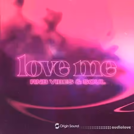Origin Sound love me. - rnb vibes and soul [WAV]