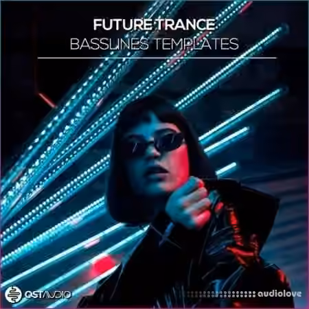 OST Audio Future Trance Basslines [DAW Templates]