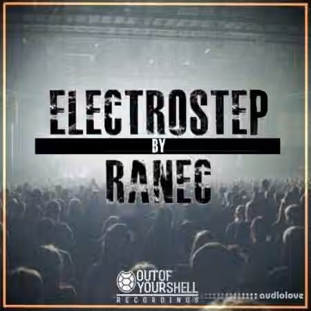 Out Of Your Shell Sounds ElectroStep By Ranec [WAV, Synth Presets]