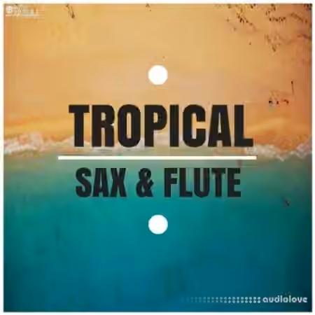 Out Of Your Shell Tropical Sax And Flute [WAV, MiDi]