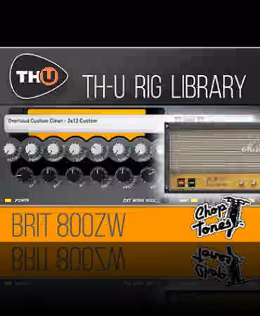Overloud Choptones Brit 800ZW Rig Library [Synth Presets]