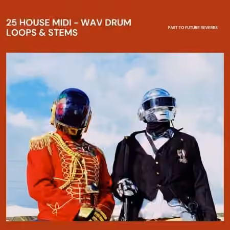 PastToFutureReverbs 25 House MIDI WAV Drum Loops and Stems! [WAV, MiDi]