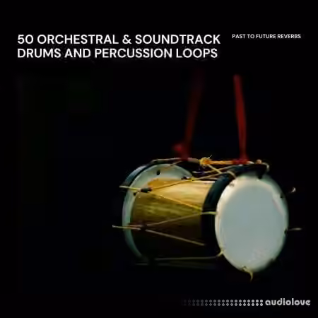PastToFutureReverbs 50 Orchestral Soundtrack Drums And Percussion Loops! [WAV]