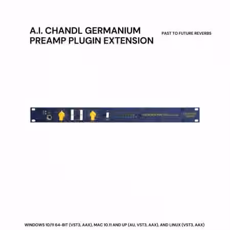 PastToFutureReverbs A.I. Chandl Germanium Preamp Plugin Extension