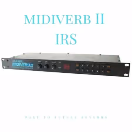 PastToFutureReverbs Alesisverb II IRS!