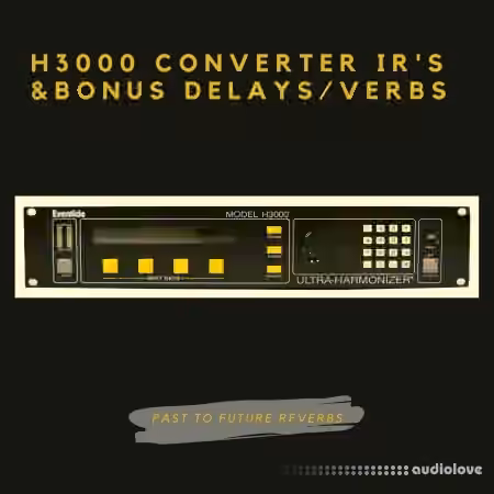 PastToFutureReverbs Eventide H3000 Converter IR's + Bonus Delays and Reverbs