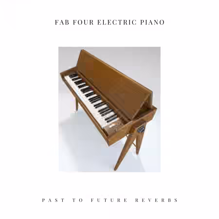 PastToFutureReverbs Fab Four Electric Piano [KONTAKT]
