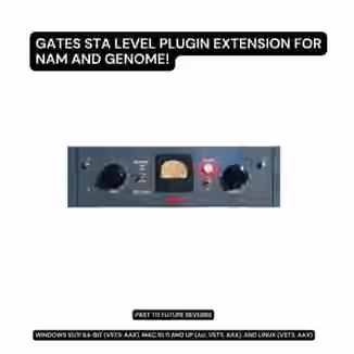 PastToFutureReverbs Gates STA Level Tube Compressor Plugin Extension For NAM And Genome! [Plugins Presets]