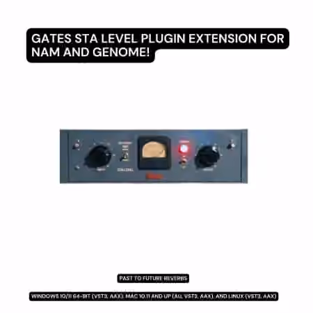 PastToFutureReverbs Gates STA Level Tube Compressor Plugin Extension For NAM And Genome! [Plugins Presets]
