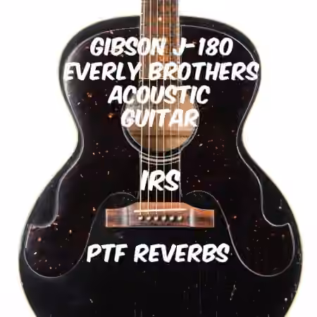 PastToFutureReverbs Gibson J180 Everly Brothers Acoustic Guitar IRs!