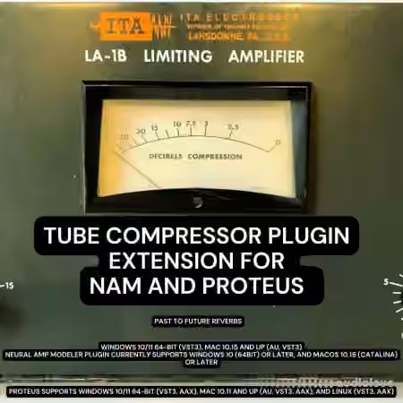 PastToFutureReverbs ITA LA-1B Tube Compressor Plugin Extension For NAM and PROTEUS!
