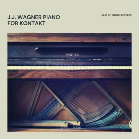 PastToFutureReverbs J.J. Wagner Piano For Kontakt! [KONTAKT]