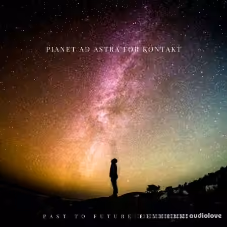 PastToFutureReverbs Pianet Ad Astra [KONTAKT]
