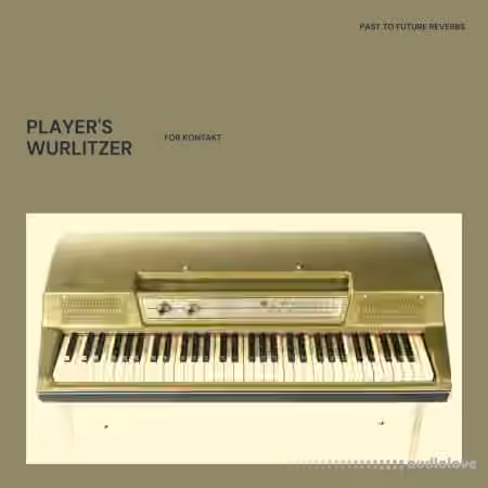 PastToFutureReverbs Players Wurlitzer [KONTAKT]