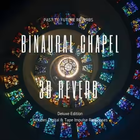 PastToFutureReverbs Real Binaural Reverb! (3D Chapel)